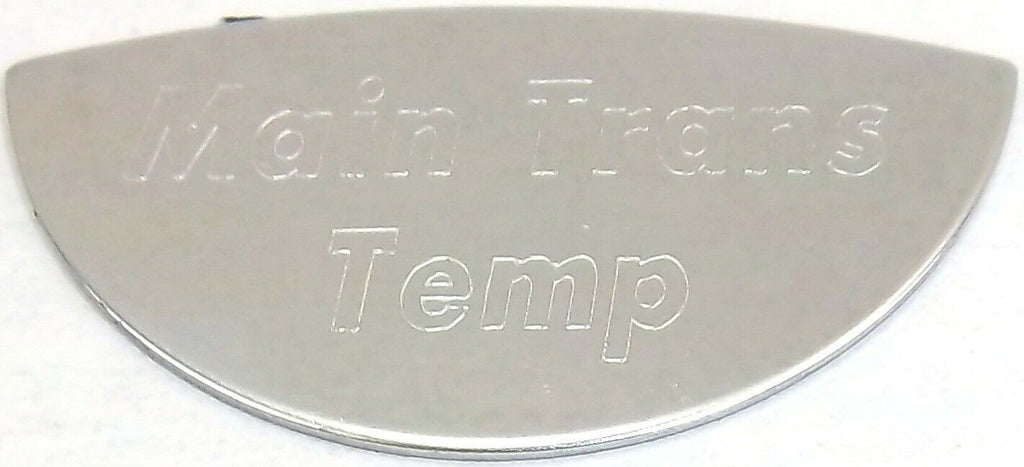 Gauge Emblem for Peterbilt Main Transmission Temperature Stainless GG#68446