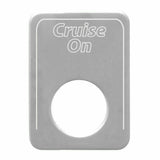 Indicator Light Plate for Kenworth Cruise On Stainless Steel GG#68550 Each
