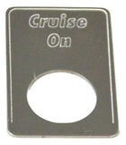 Indicator Light Plate for Kenworth Cruise On Stainless Steel GG#68550 Each